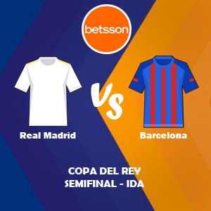 Betsson Ecuador, Pronóstico Real Madrid vs Barcelona | Copa del Rey – Semifinal (Ida)