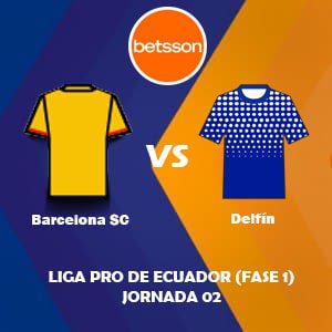 Betsson Ecuador, Pronóstico Barcelona SC vs Delfín| Jornada 02 – Liga Pro de Ecuador