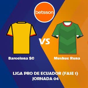 Betsson Ecuador, Pronóstico Barcelona SC vs Mushuc Runa| Jornada 04 – Liga Pro de Ecuador