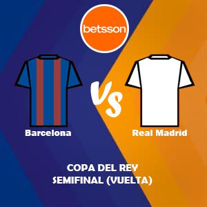 Betsson Ecuador, Pronóstico Barcelona vs Real Madrid |Copa del Rey – Semifinal (Vuelta)