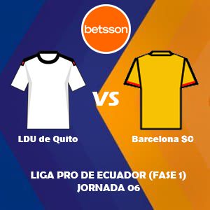 Betsson Ecuador, Pronóstico LDU de Quito vs Barcelona SC| Jornada 06 – Liga Pro de Ecuador