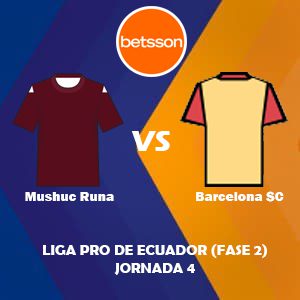 Betsson Ecuador, Pronóstico Mushuc Runa vs Barcelona SC| Jornada 04 – Liga Pro de Ecuador