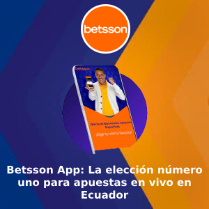 Betsson App: La elección número uno para apuestas en vivo en Ecuador