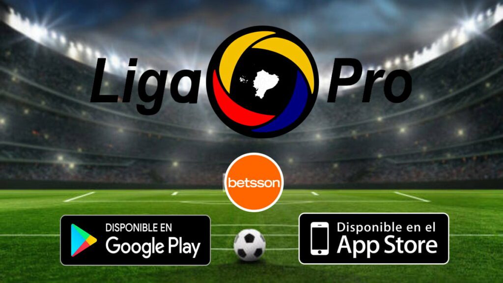 Disfruta de la Liga Pro de Ecuador ver desde la Betsson App