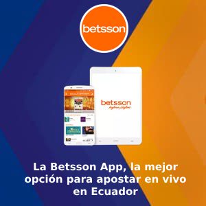 La Betsson App, la mejor opción para apostar en vivo en Ecuador